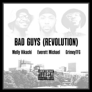 Bad Guys (Revolution) by Everett Michael, Melly Hikachi, GrimeyTFG