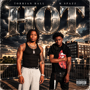 It Get Hot by Torrian Ball, M Spazz