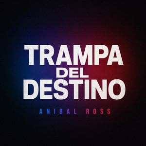 Trampa del Destino by Anibal ross