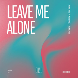 Leave Me Alone by Maybe Paul