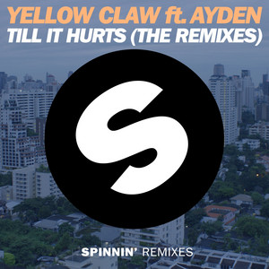 Till It Hurts - LNY TNZ Remix by Yellow Claw, Ayden