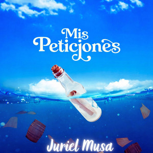 Mis Peticiones by Juriel Musa