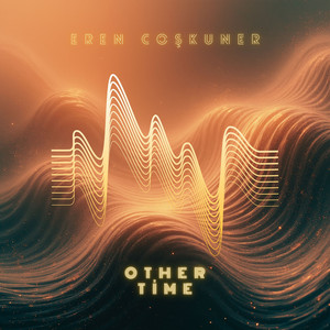 Other Time by Eren Coşkuner, Alexander Flood
