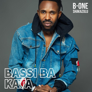 Bassi Ba Kata by B-One Shakazulu