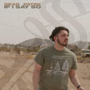If I Say So by Sean Patek