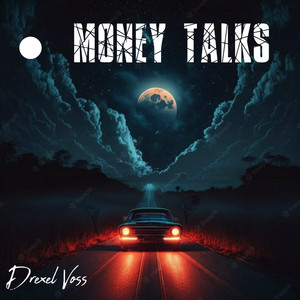 Money Talks by Drexel Voss