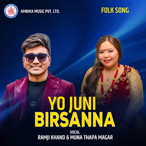 Ramji Khand & Muna Thapa Magar - Yo Juni Birsanna