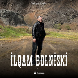 Vuqar Seda - İlqam Bolniski