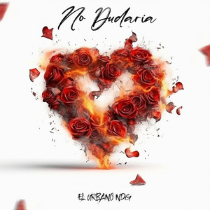 No Dudaria by EL URBANO NDG