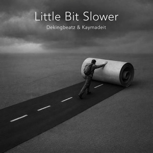 Little Bit Slower by Dekingbeatz, Kaymadeit