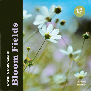 Bloom Fields by Damn Stargazers