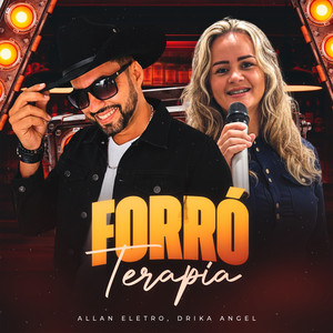Forró Terapia by Allan Eletro, Drika Angel