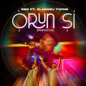 Orun Si (Ephphatha) [feat. Oladosu Twins]
