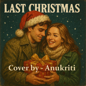 Anukriti - Last Christmas
