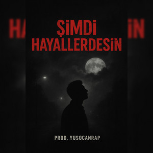 Şimdi Hayallerdesin (Melankolik Beat)