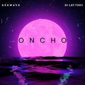 Oncho by Deewave, DJ Latitude
