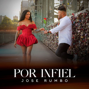 José Rumbo - Por Infiel