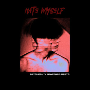 HATE MYSELF by Paycheck, Stafford Beats
