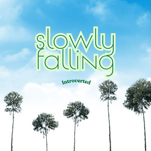 Slowly Falling by Introverted