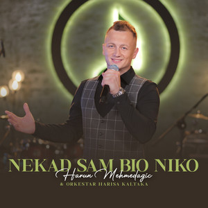 Nekad sam bio niko by Harun Mehmedagic, Haris Kaltak