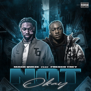 Not Okay by Mack Queze, Fresco Trey