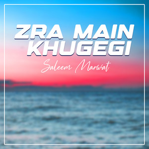 Saleem Marwat - Zra Main Khugegi