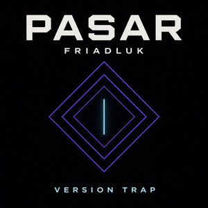 Pasar (Versión Trap) by Friadluk