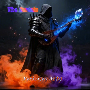 The Curtain by ParkerJax AI DJ