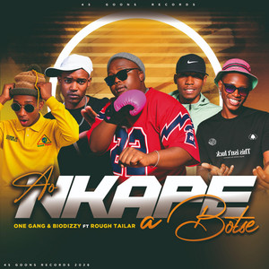 Ao nkape abotse by ONE GANG, Biodizzy, Rough Tailar