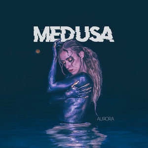 Medusa by AURORA