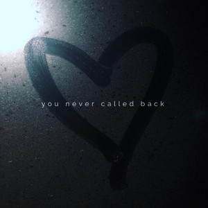 You Never Called Back by Tommy Boi