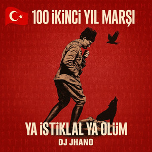 Dj jhano - 102. YIL MARŞI (ya istiklal ya ölüm)