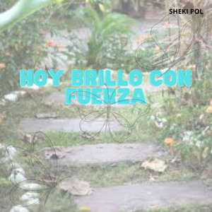 HOY BRILLA CON FUERZA by Lau Velvet