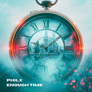 Enough Time by PhilX