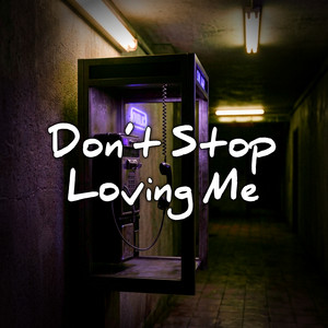 Don’t Stop Loving Me by Vicente Lacoste