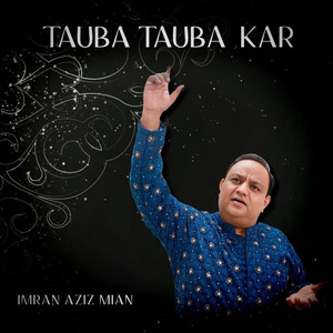 Imran Aziz Mian - Tauba Tauba Kar