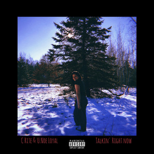 Talkin' Right Now by C Rite, U.Noe Loyal