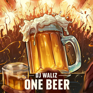 ONE BEER by DJ Waliz