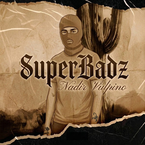 SuperBadz by Nadir Vulpino