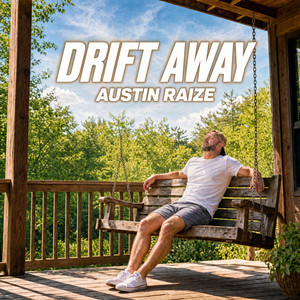 Drift Away by Austin Raize