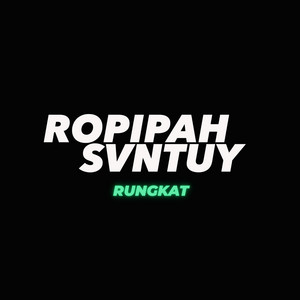 Ropipah Svntuy - Rungkat