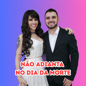 Renata & Juninho - Não Adianta no Dia da Morte