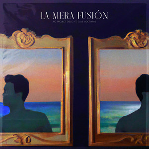 La Mera Fusión by No Project Disco, Club Nocturno