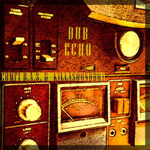 DUB ECHO by Cumfi R.A.S., KillaSoundBoy