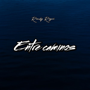 Entre Caminos by RANDY RAGUI