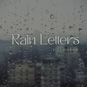 Rain Letters by Zizer tear