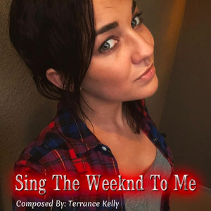 Sing The Weeknd To Me by Terrance Thomas Kelly, DJ Rac-Coon