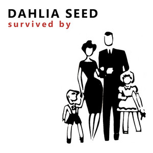 Dahlia Seed — Survived By (2026)