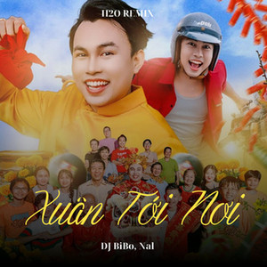 NAL & DJ Bibo - Xuân Tới Nơi (DJ Bibo Remix)