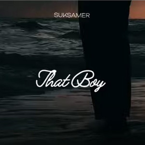 That Boy by สุขเสมอ
